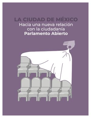 la ciudad de méxico. hacia una nueva relación con la ciudadanía: parlamento abierto